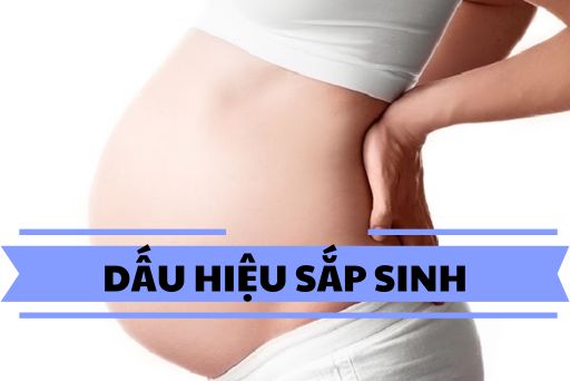 dấu hiệu sắp sinh trước 1 tuần